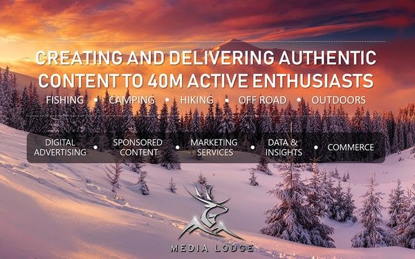 TARGET AND ENGAGE HARD-TO-REACH OUTDOOR ENTHUSIASTS WITH MEDIA LODGE