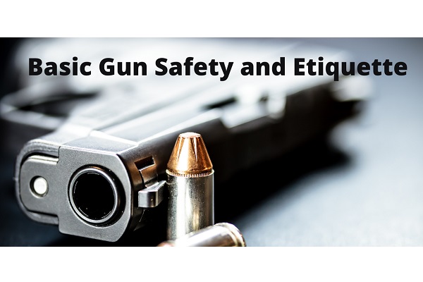 Basic Gun Safety and Etiquette
